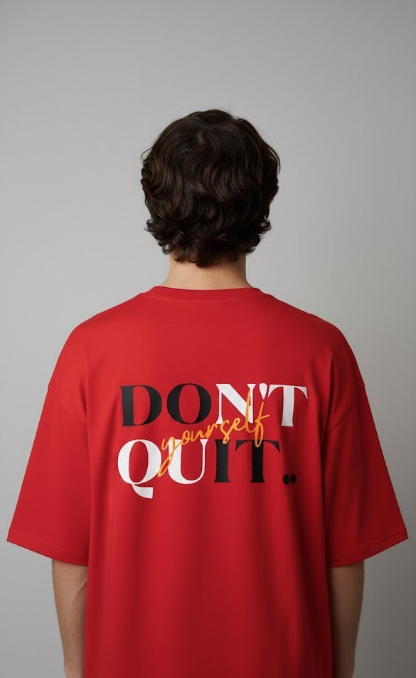 DON'T QUIT YOURSELF PRINTED COTTON ROUND NECK OVERSIZE T-SHIRTS BACK