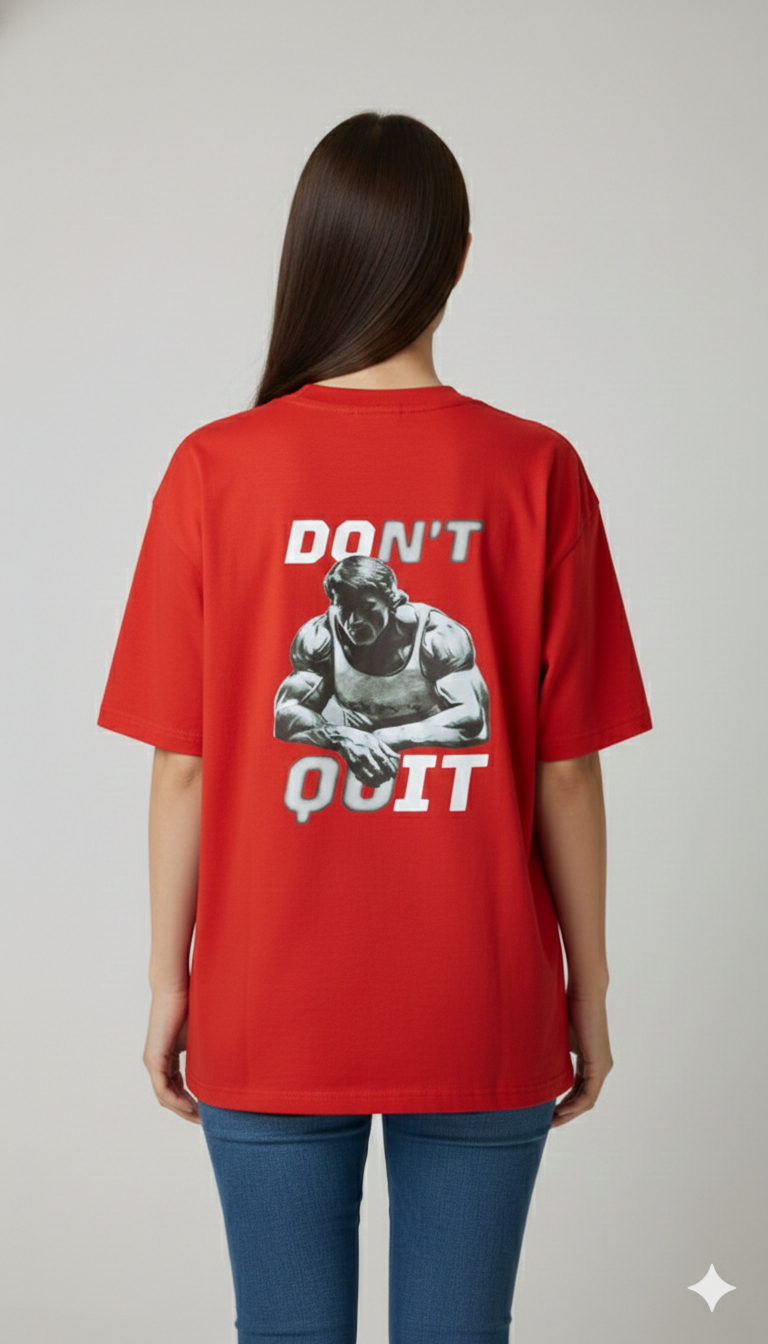 DON'T QUIT PRINTED COTTON ROUND NECK OVERSIZE T-SHIRTS BACK