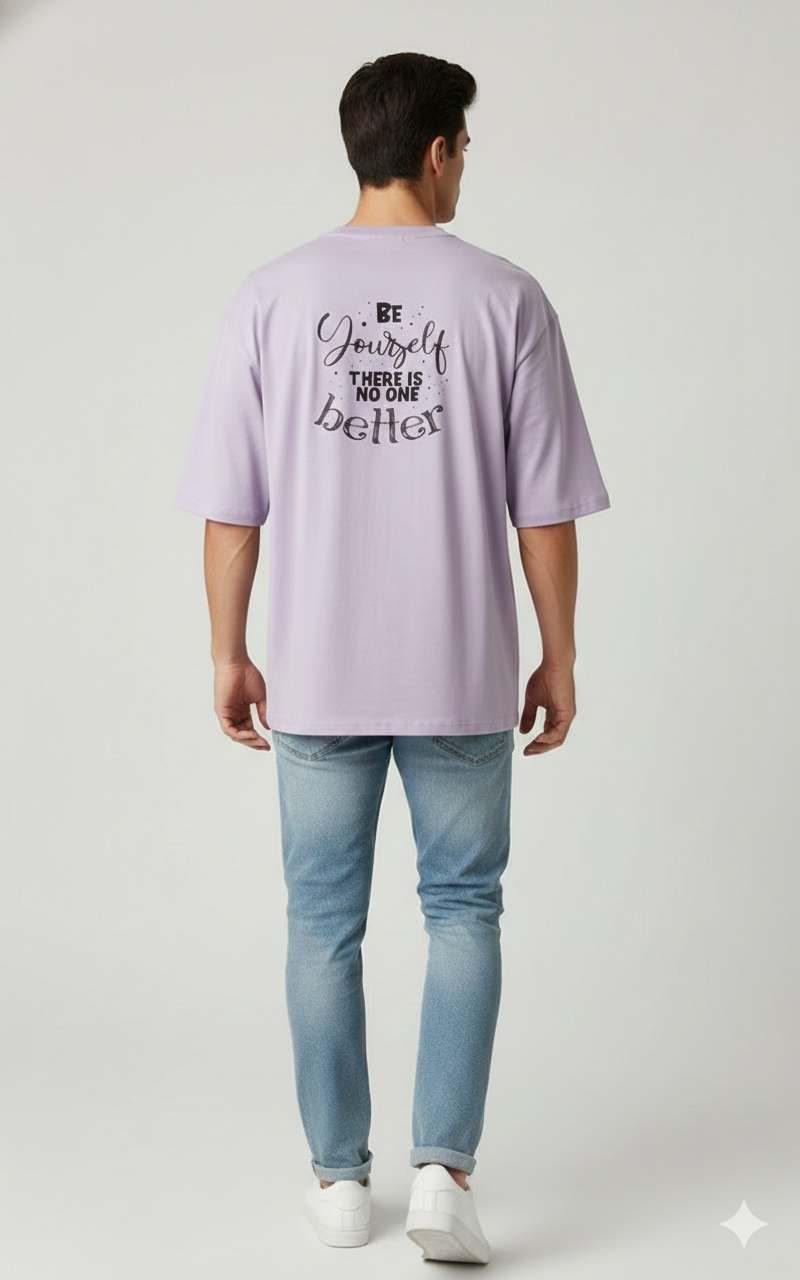 BE YOURSELF THERE IS NO  ONE BETTER PRINTED COTTON ROUND NECK OVERSIZE T-SHIRTS BACK