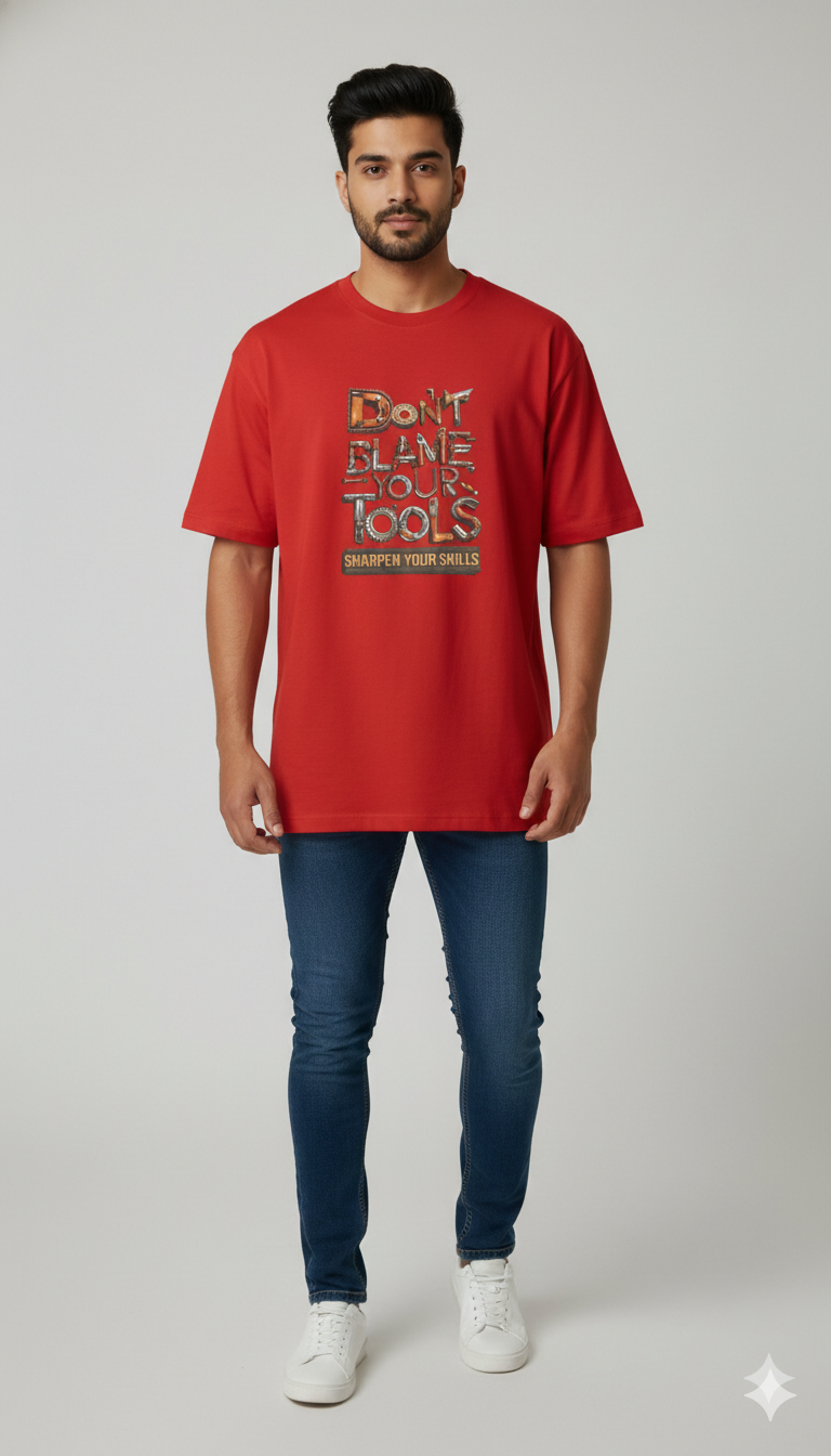 DON'T BLAME YOUR TOOLS PRINTED COTTON ROUND NECK OVERSIZE T-SHIRTS
