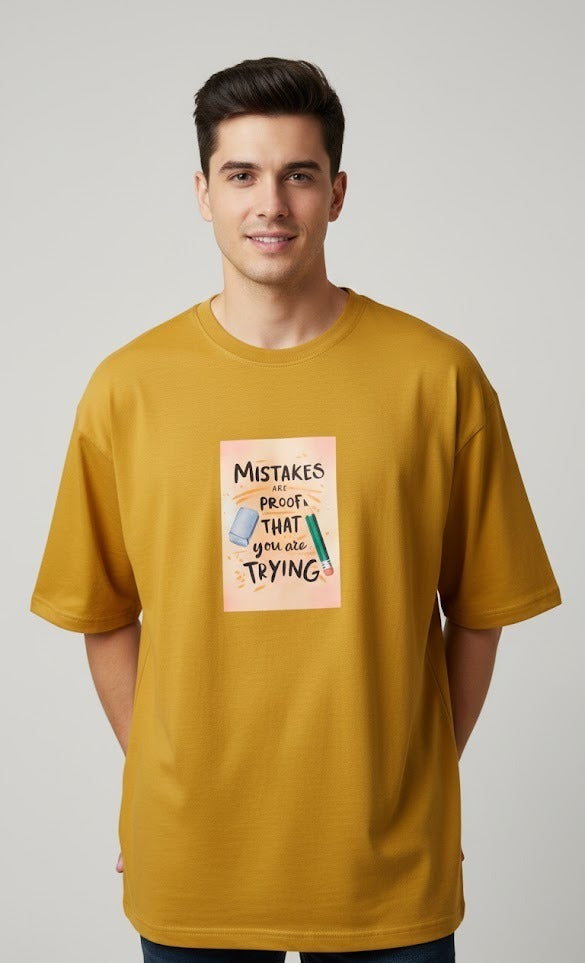 MISTAKES ARE PROOF THAT YOU ARE TRYING PRINTED COTTON ROUND NECK OVERSIZE T-SHIRTS