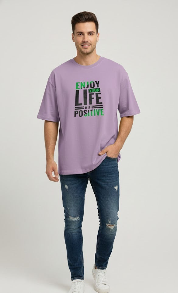 ENJOY YOUR LIFE WITH POSITIVE PRINTED COTTON ROUND NECK OVERSIZE T-SHIRTS